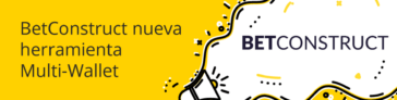 BetConstruct introduce su nueva herramienta Multi-Wallet