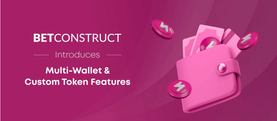 Betconstruct Introduce Multi-Wallet