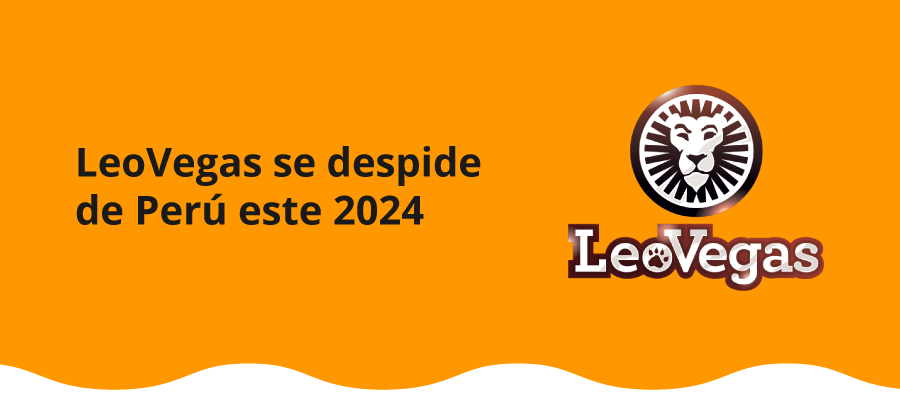 LeoVegas se despide de Perú este 2024