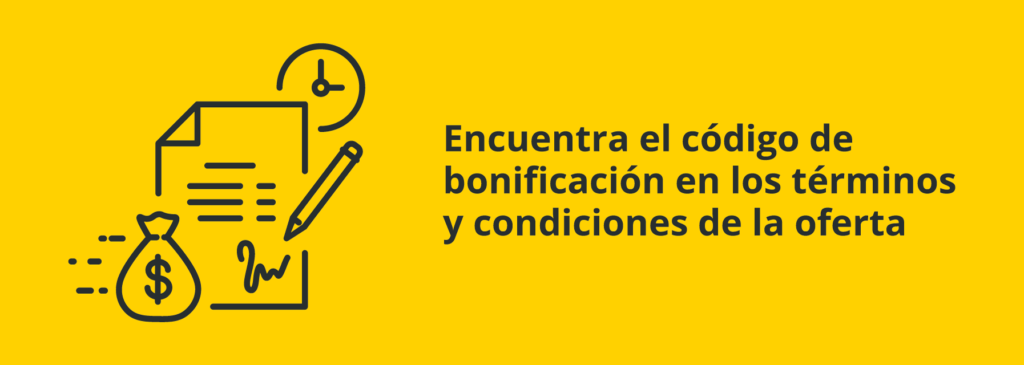 Encuentra el código de bonificación en los términos y condiciones de la oferta