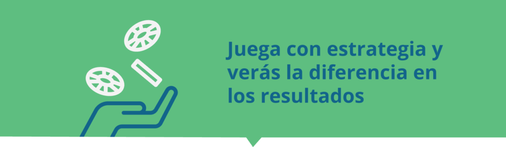 Juega con estrategia y verás la diferencia en los resultados